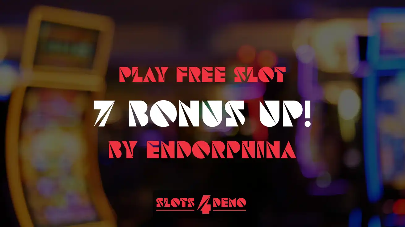 Play free slot 7 Bonus Up! by Endorphina