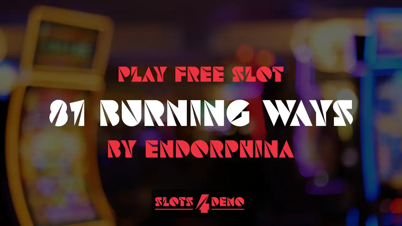 Play free slot 81 Burning Ways by Endorphina